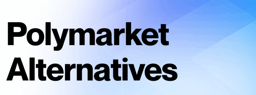 9 Best Polymarket Alternatives for Decentralized Prediction Markets