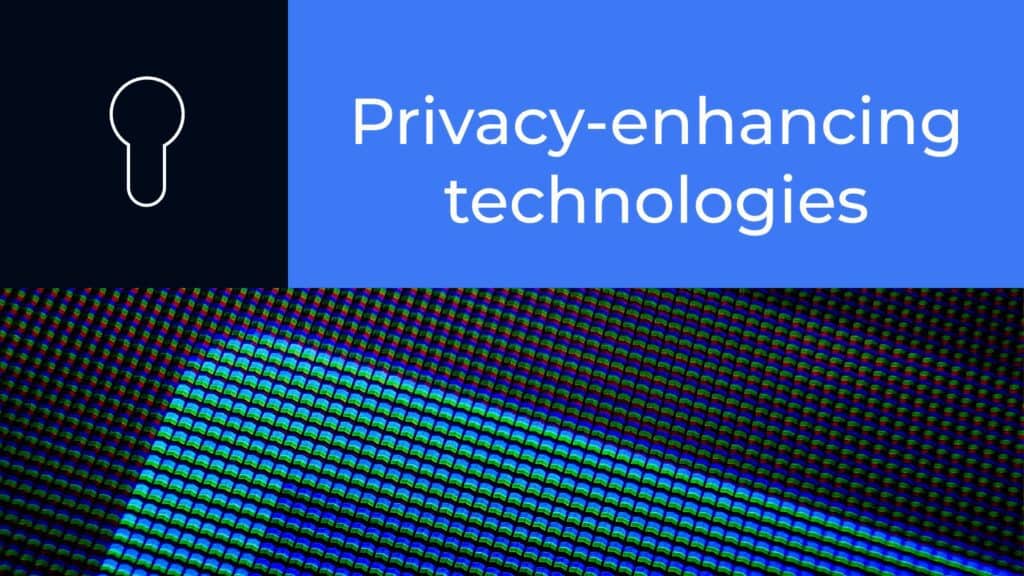 Privacy Enhancements