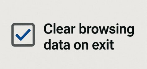 Clear Browsing Data on Exit