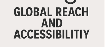 Global Reach And Accessibility