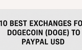 10 Best Exchanges For Dogecoin (DOGE) to PayPal USD