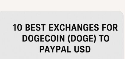 10 Best Exchanges For Dogecoin (DOGE) to PayPal USD