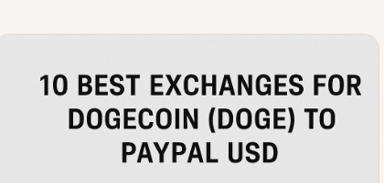 10 Best Exchanges For Dogecoin (DOGE) to PayPal USD