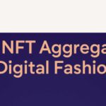 Top 10 NFT Aggregators for Digital Fashion