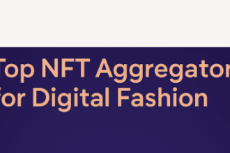 Top 10 NFT Aggregators for Digital Fashion