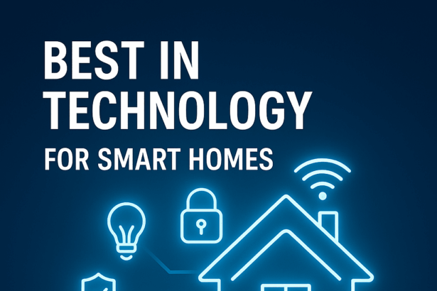 7 Best in Technology for Smart Homes: 2025’s Smartest Devices Reviewed