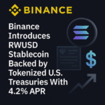 Binance Introduces RWUSD Stablecoin Backed by Tokenized U.S. Treasuries With 4.2% APR