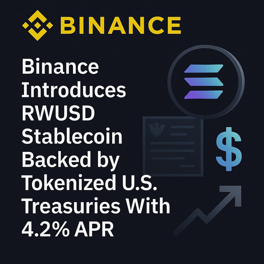 Binance Introduces RWUSD Stablecoin Backed by Tokenized U.S. Treasuries With 4.2% APR
