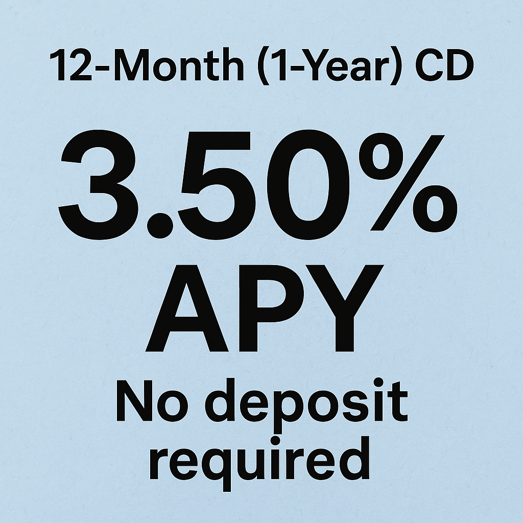 10 American Express High Yield Savings – Features & Benefits 4 12-Month (1-Year) CD – 3.50% APY, no deposit required