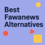 10 Best Fawanews Alternatives for News & Updates