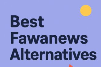 10 Best Fawanews Alternatives for News & Updates