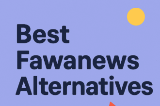 10 Best Fawanews Alternatives for News & Updates