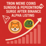 Tron Meme Coins SUNDOG & PePeonTron Surge After Binance Alpha Listing