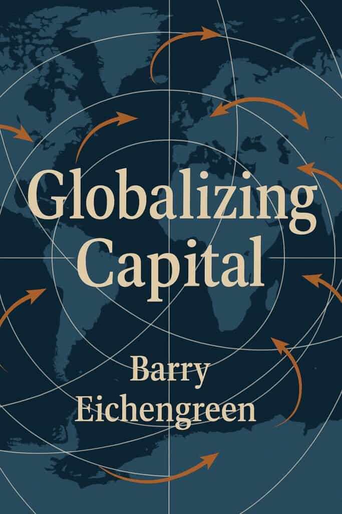 "Globalizing Capital" by Barry Eichengreen