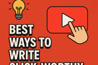 10 Best Ways To Write Click-worthy Youtube Titles