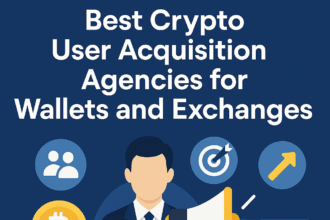 10 Best Crypto User Acquisition Agencies for Wallets and Exchanges