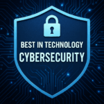 10 Best in Technology for Cybersecurity: Tools That Protect Your Data in Real-Time