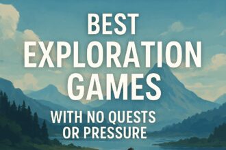 10 Best Exploration Games With No Quests or Pressure