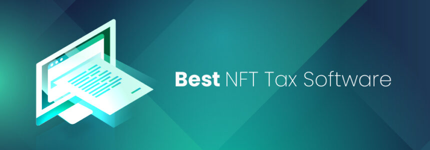 9 Best NFT Tax Software for Accurate and Easy Crypto Tax Filing