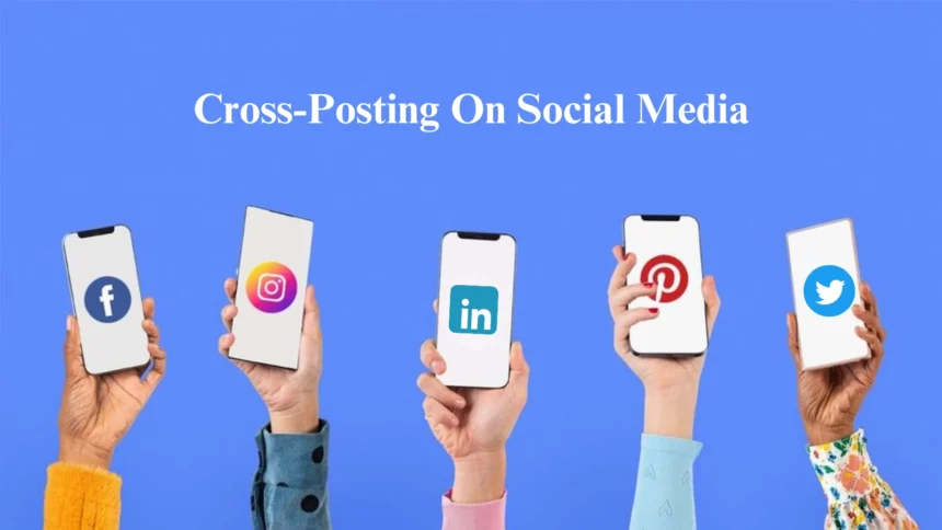 9 Best Tools for Cross-posting to Boost Your Social Media Efficiency