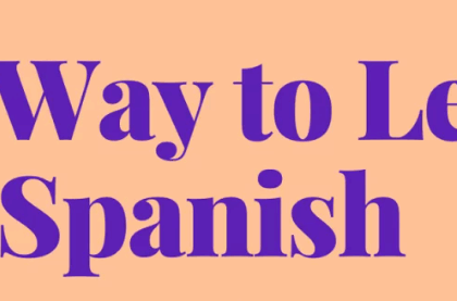 9 Best Ways to Learn Spanish Quickly and Effectively