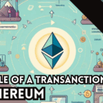 Life Cycle of a Transaction in Ethereum Explained