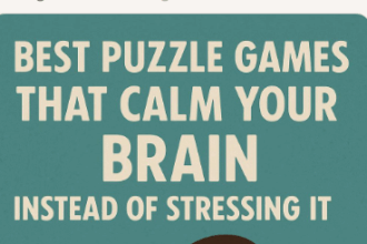 10 Best Puzzle Games That Calm Your Brain Instead of Stressing It