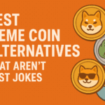 10 Best Meme Coin Alternatives That Aren’t Just Jokes