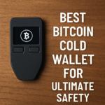 10 Best Bitcoin Cold Wallet For Ultimate Safety