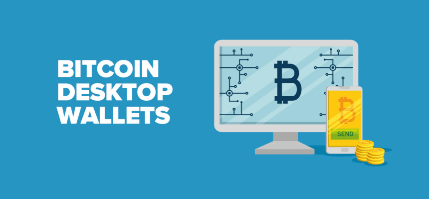 10 Best Bitcoin Desktop Wallets for Secure and Easy Bitcoin Management