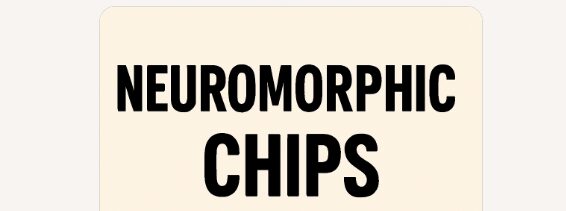 10 Best in Technology You’ve Never Heard Of : 10 Underrated Tools Going Viral 3 Neuromorphic Chips