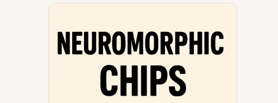 10 Best in Technology You’ve Never Heard Of : 10 Underrated Tools Going Viral 3 Neuromorphic Chips