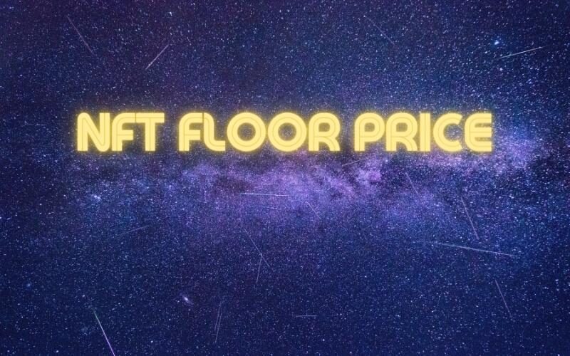 What is NFT Floor Price?