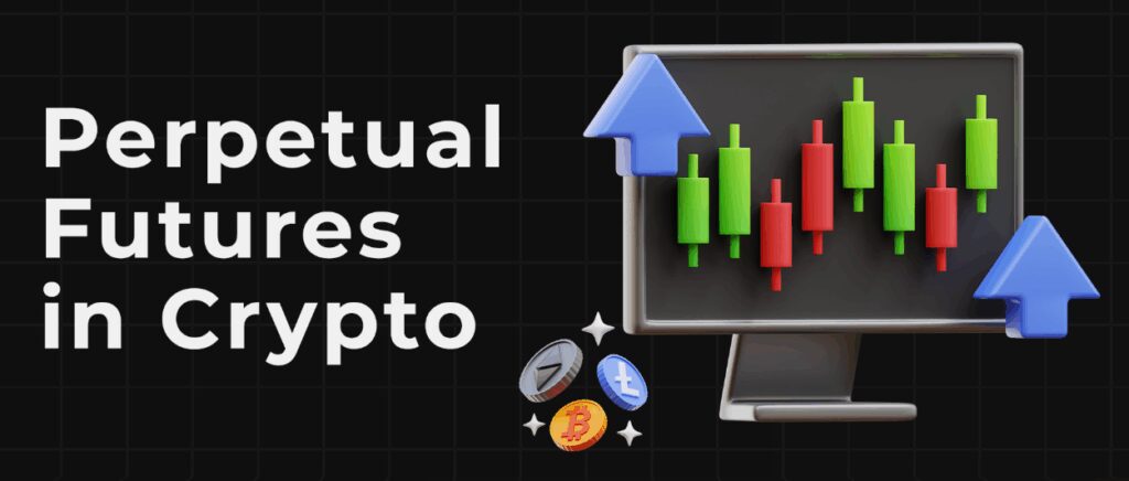 What Are Perpetual Futures in Crypto?