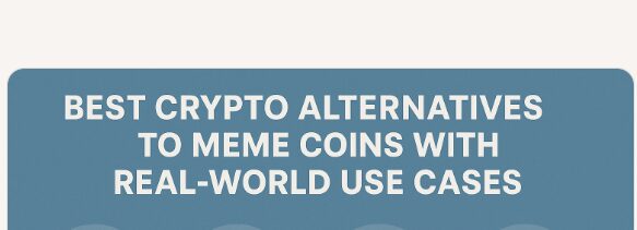 8 Best Crypto Alternatives to Meme Coins with Real-World Use Cases