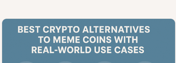 8 Best Crypto Alternatives to Meme Coins with Real-World Use Cases