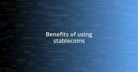 8 Benefits of Using Stablecoins for Secure and Efficient Crypto Transactions