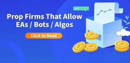 9 Best Prop Firms Allowing EAs for Automated Trading Success