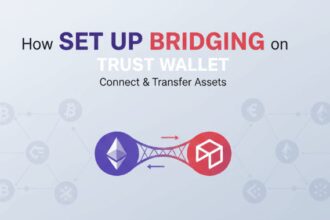 How to Set Up Bridging on Trust Wallet – Step by Step Guide