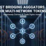 10 Best Bridging Aggregators for Multi-Network Tokens