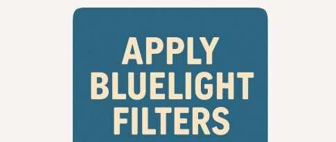 Apply Bluelight Filters