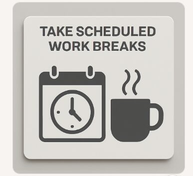 Take Scheduled Work Breaks
