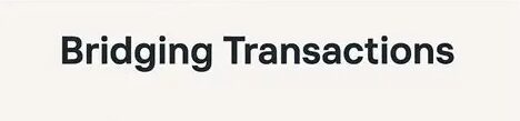 What is Bridging Transaction?