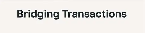 What is Bridging Transaction?