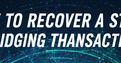 How to Recover a Stuck Bridging Transaction Quickly & Safely