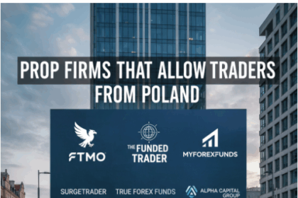 9 Prop Firms That Allow Traders From Poland