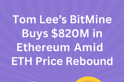 Tom Lee’s BitMine Buys $820M in Ethereum Amid ETH Price Rebound