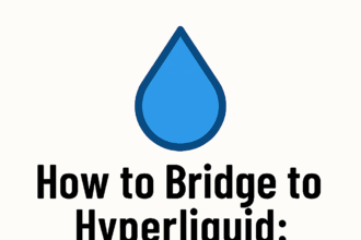 How to Bridge to Hyperliquid: Step-by-Step Guide