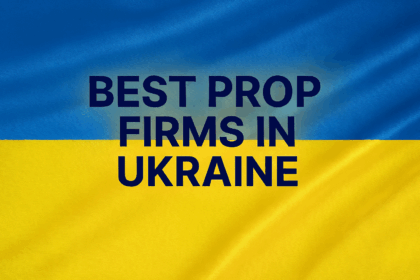 10 Best Prop Firms in Ukraine for 2025 Traders