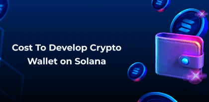Cost to Build a Crypto Wallet on Solana | Complete Pricing Guide